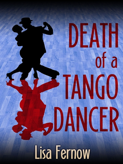 Title details for Death of a Tango Dancer by Lisa Fernow - Available